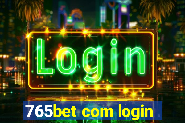 765bet com login